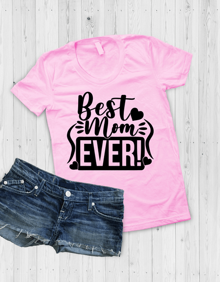 Best Mom Ever T-Shirt - Print My Images
