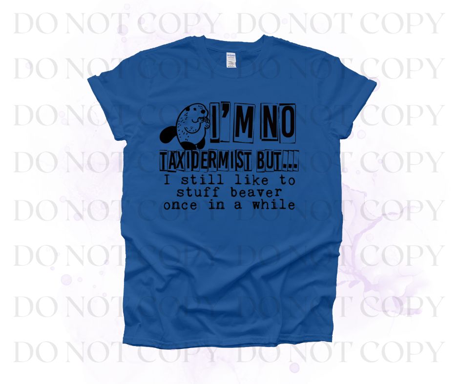 I'm No Taxidermist Screen Print Transfer - Print My Images