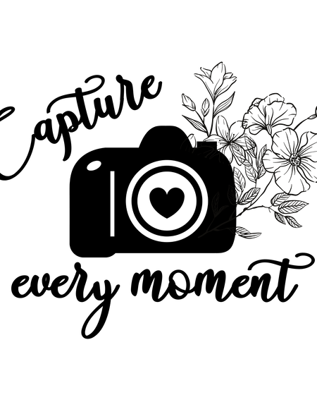 Capture Every Moment Screen Print Transfer - Print My Images