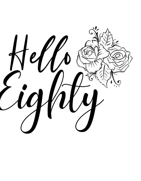 Hello Eighty Screen Print Transfer - Print My Images