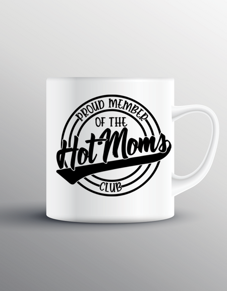 Hot Moms Club Mug - Print My Images