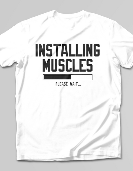 Installing Muscles Please Wait T-SHIRT - Print My Images