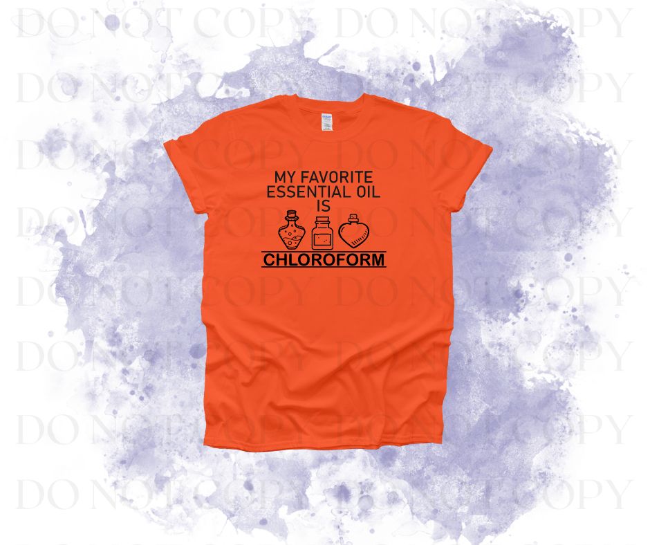 My Favorite Essential Oil Is Chloroform Screen Print Transfer - Print My Images