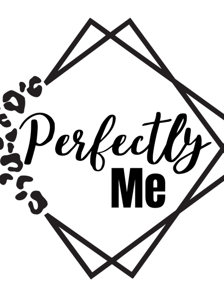 Perfectly Me Screen Print Transfer - Print My Images