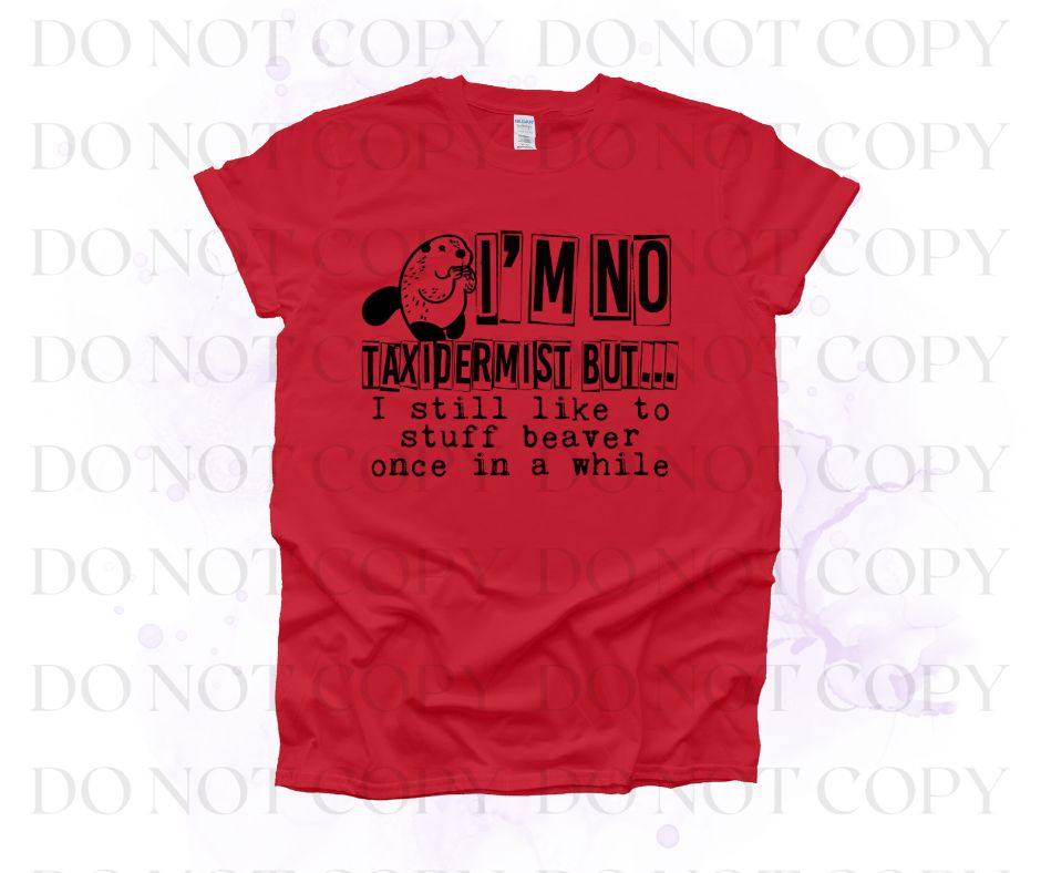 I'm No Taxidermist Screen Print Transfer - Print My Images
