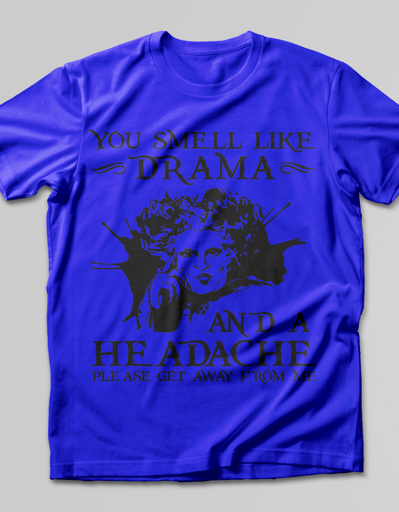 YOU SMELL LIKE DRAMA - Print My Images