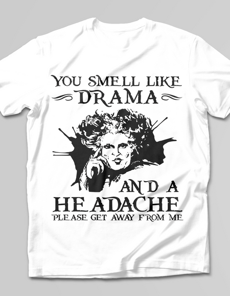 YOU SMELL LIKE DRAMA - Print My Images