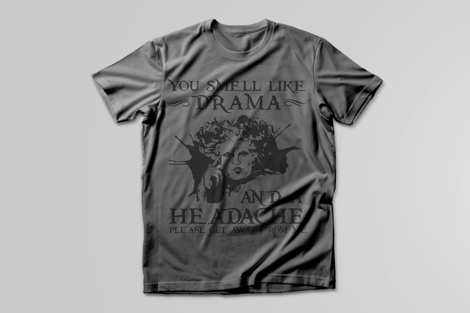 YOU SMELL LIKE DRAMA - Print My Images