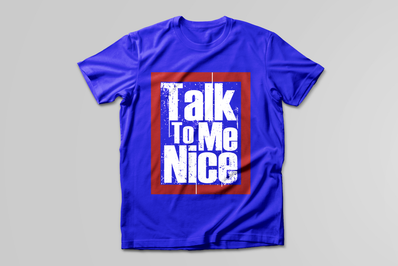 Talk To Me Nice T-SHIRT - Print My Images