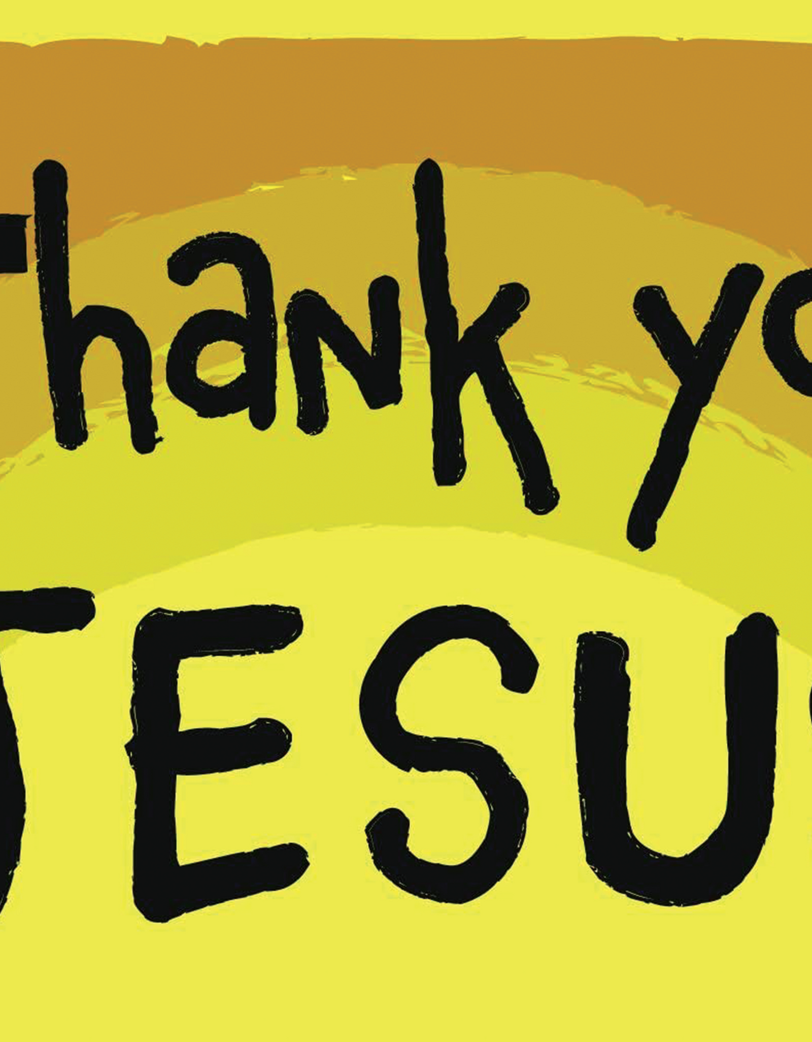 Thank You Jesus Yard Sign - Print My Images