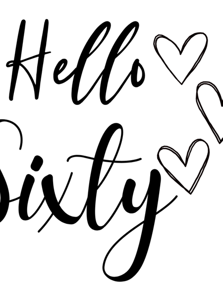 Hello Sixty Screen Print Transfer - Print My Images