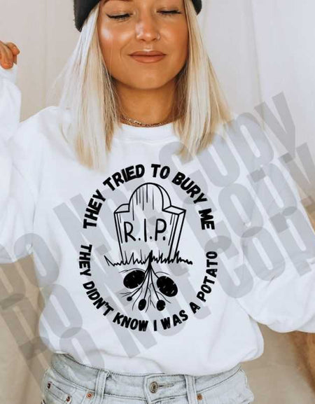 They Tried To Bury Me Screen Print Transfer - Print My Images