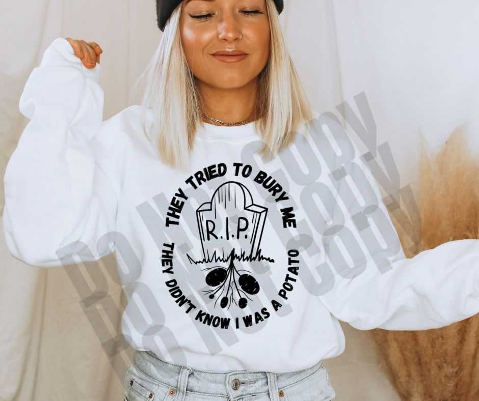 They Tried To Bury Me Screen Print Transfer - Print My Images