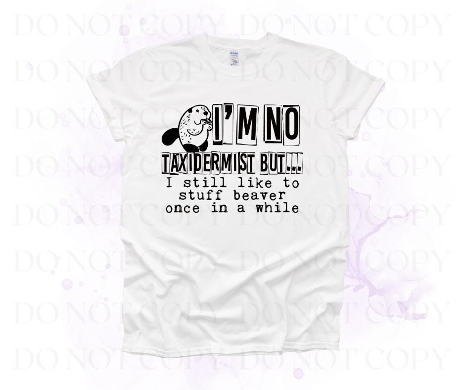 I'm No Taxidermist Screen Print Transfer - Print My Images