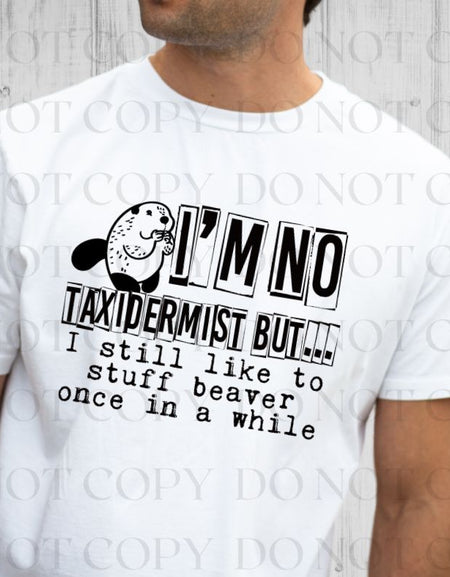 I'm No Taxidermist Screen Print Transfer - Print My Images