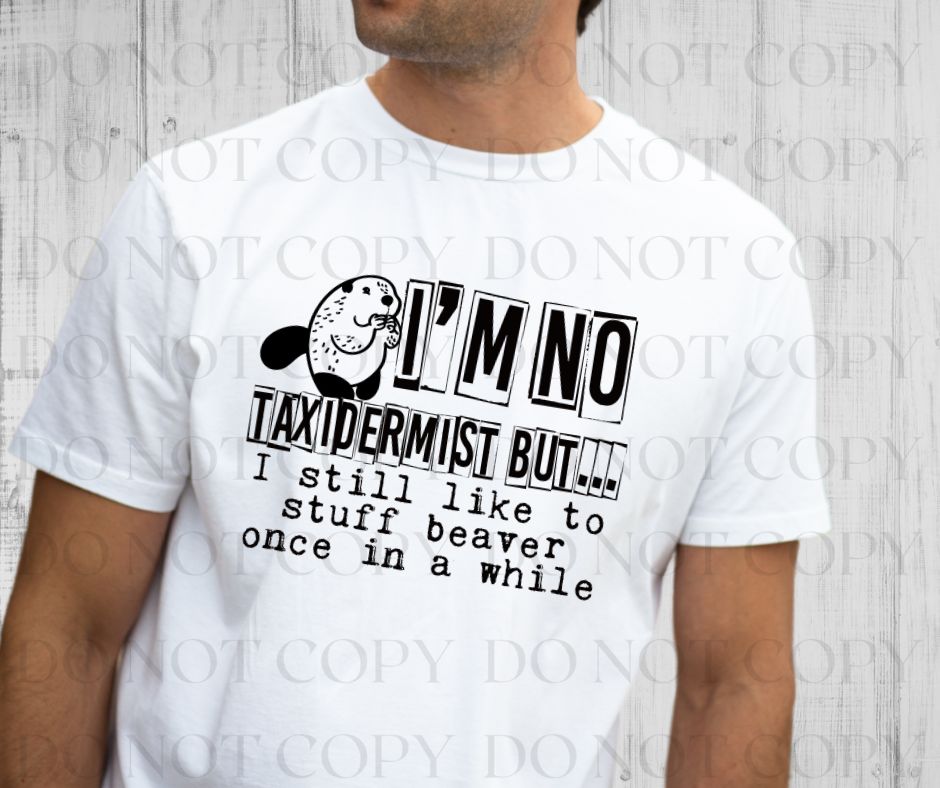 I'm No Taxidermist Screen Print Transfer - Print My Images