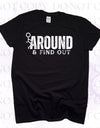 Mess Around and Find Out Screen Print Transfer - Print My Images