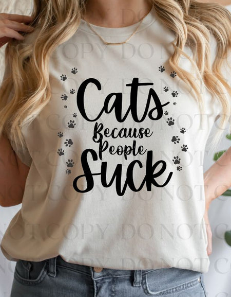Cats Because People SuckScreen Print Transfer - Print My Images