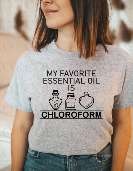 My Favorite Essential Oil Is Chloroform Screen Print Transfer - Print My Images