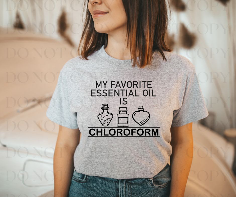 My Favorite Essential Oil Is Chloroform Screen Print Transfer - Print My Images