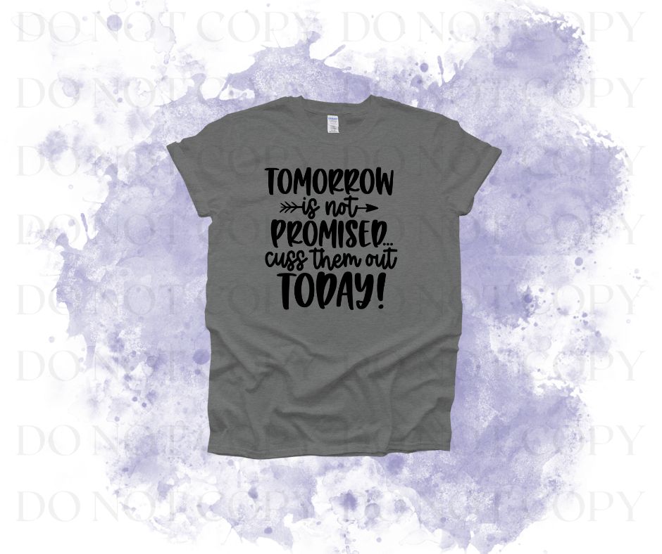 Cuss Them Out Today Screen Print Transfer - Print My Images