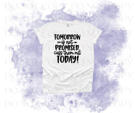 Cuss Them Out Today Screen Print Transfer - Print My Images